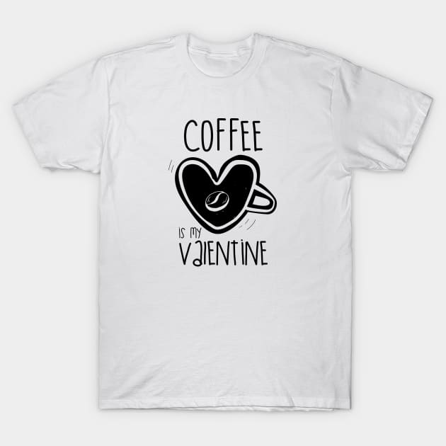 Coffee is my valentine v1 T-Shirt by edmproject